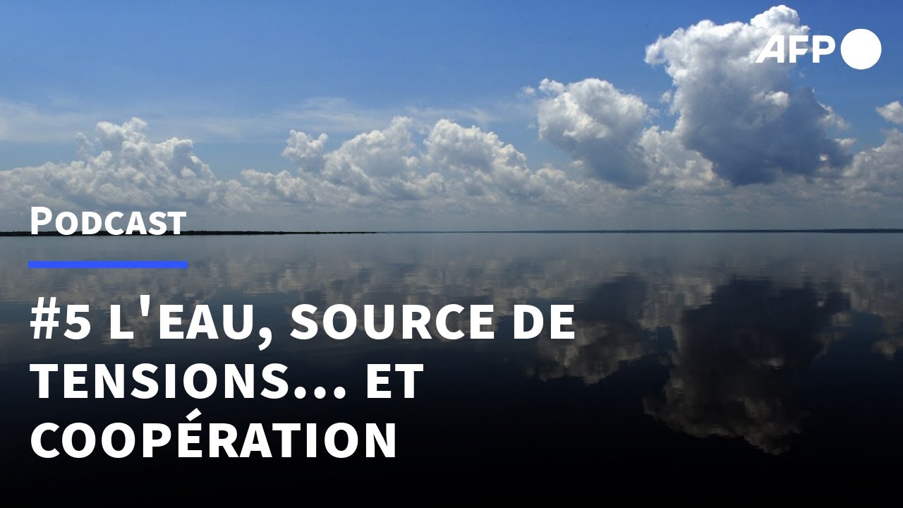 #5 L'eau source de tensions... et de coopération