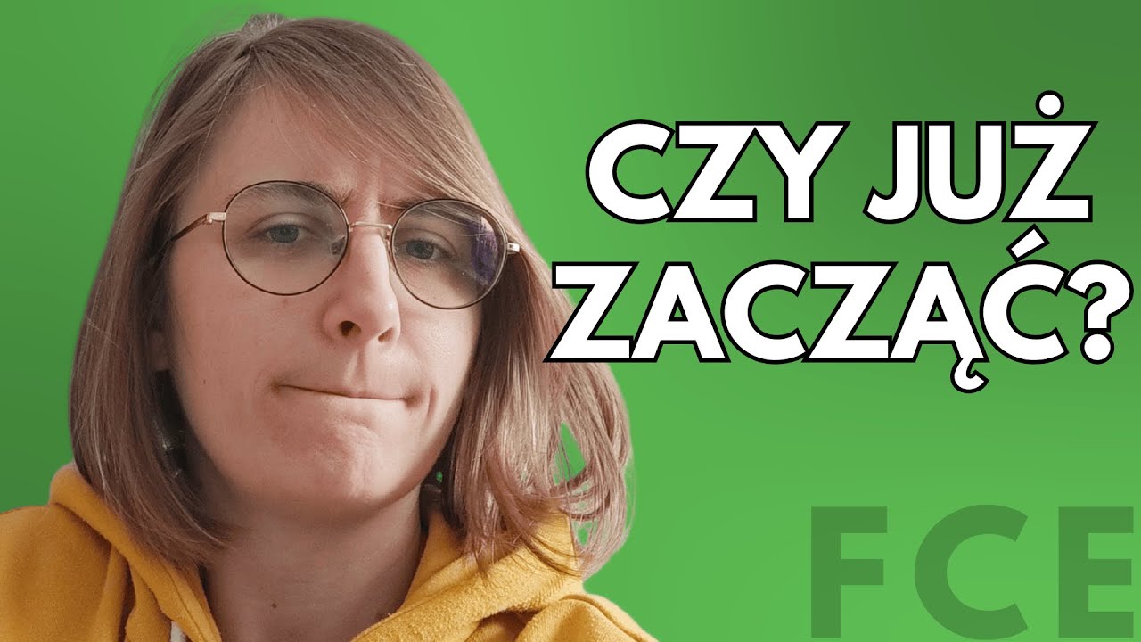 Czy jestem gotowa, żeby zacząć przygotowania do FCE?