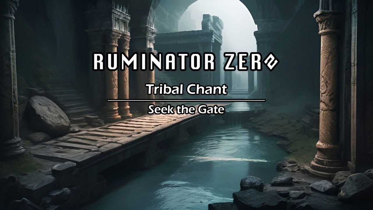 Tribal Chant • Seek the Gate by Ruminator Zero