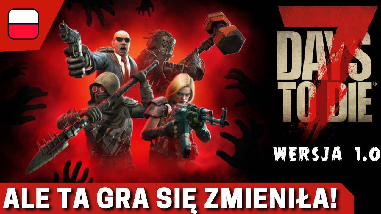 7 Days To Die PL v1.0 - 7DTD Wychodzi z Early Access Po 12 Latach! - Premiera