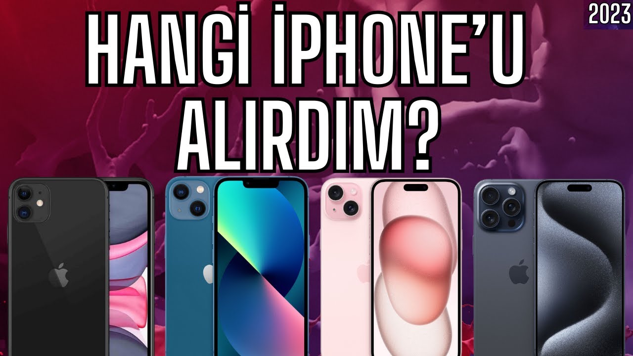 Ben olsam hangi iPhone'u alırdım? Her fiyattan iPhone önerisi 2023