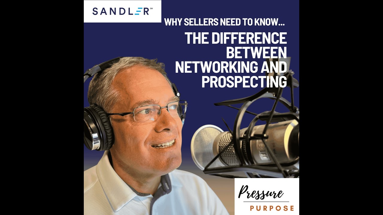 Why Sellers Need to Know the Difference Between Networking and Prospecting