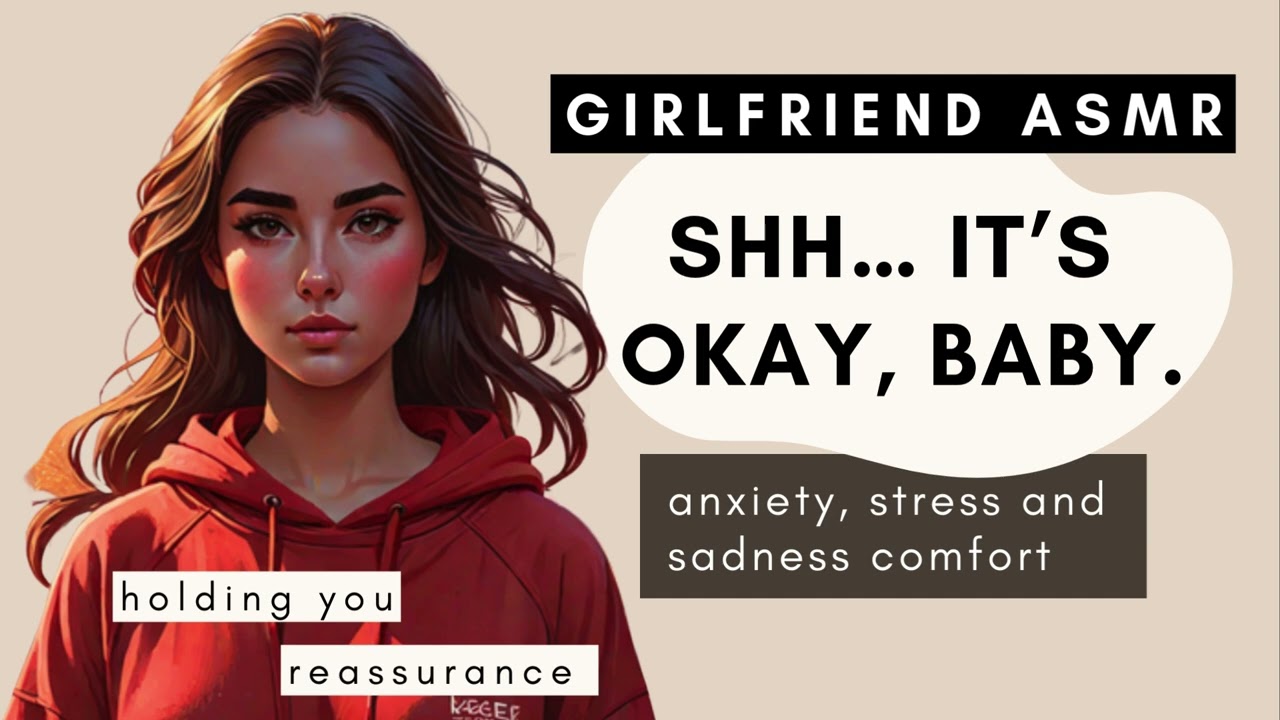 holding you when you cry [girlfriend asmr roleplay] [reassurance] [anxiety & stress comfort]
