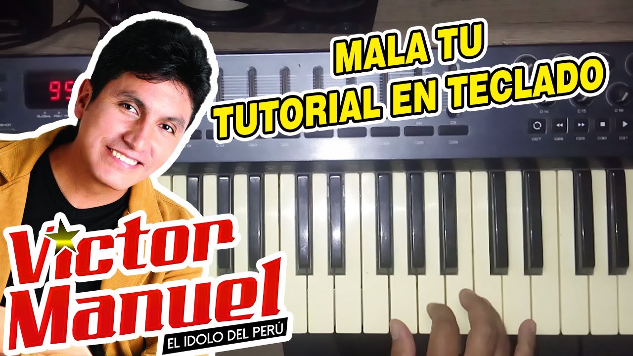 MALA TU - VICTOR MANUEL (TUTORIAL EN TECLADO)