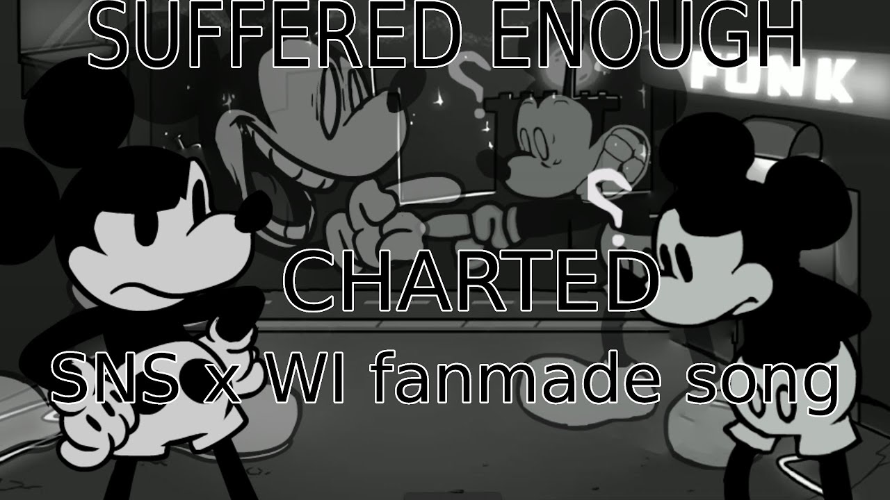 (READ DESC) Suffered Enough Charted (SNS x WI fanmade song)