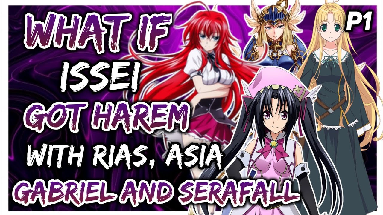What if issei got harem with Rias, Asia, Gabriel and Serafall?  ||Part 1||
