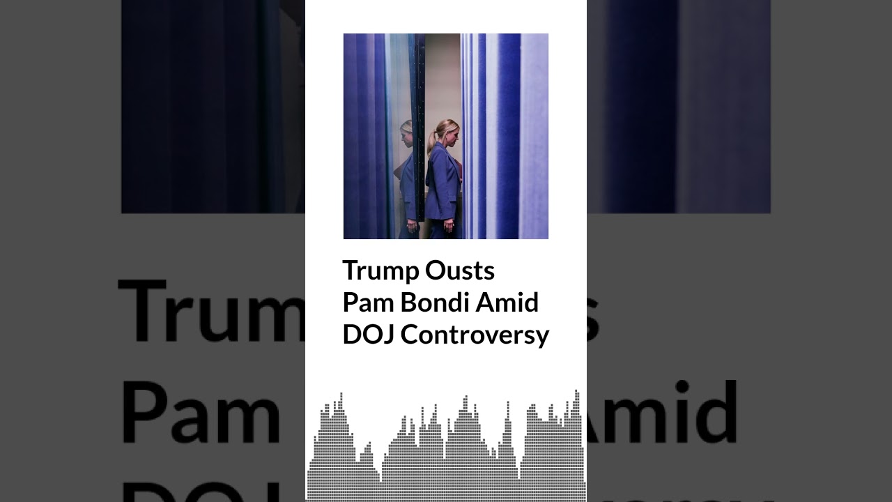 Trump Ousts Pam Bondi Amid DOJ Controversy | AURN News