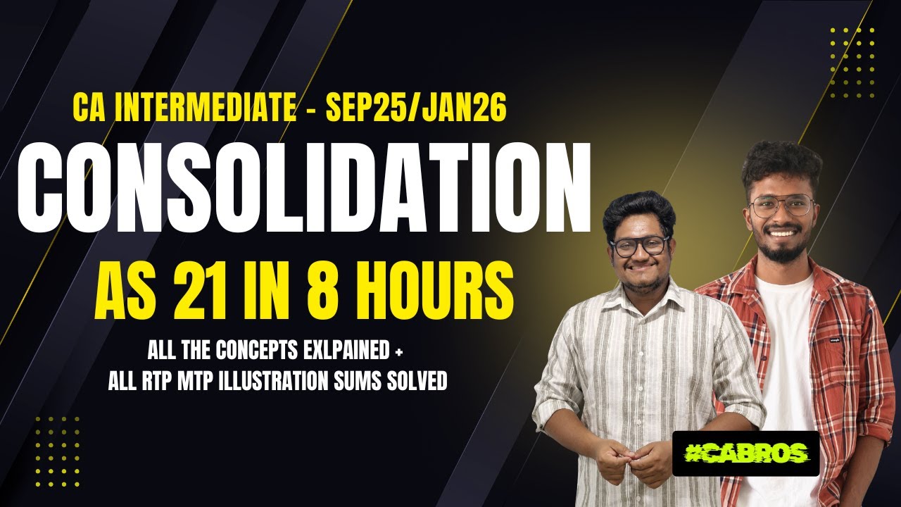 Consolidation Full Class in 8 Hours 🔥💥| CA Inter Sep 25/Jan 26 | CABros
