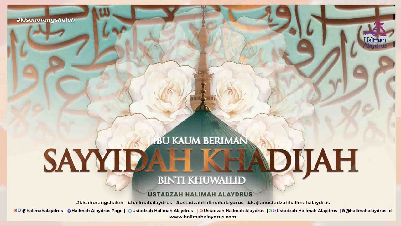 KEISTIMEWAAN SAYYIDAH KHADIJAH - USTADZAH HALIMAH ALAYDRUS