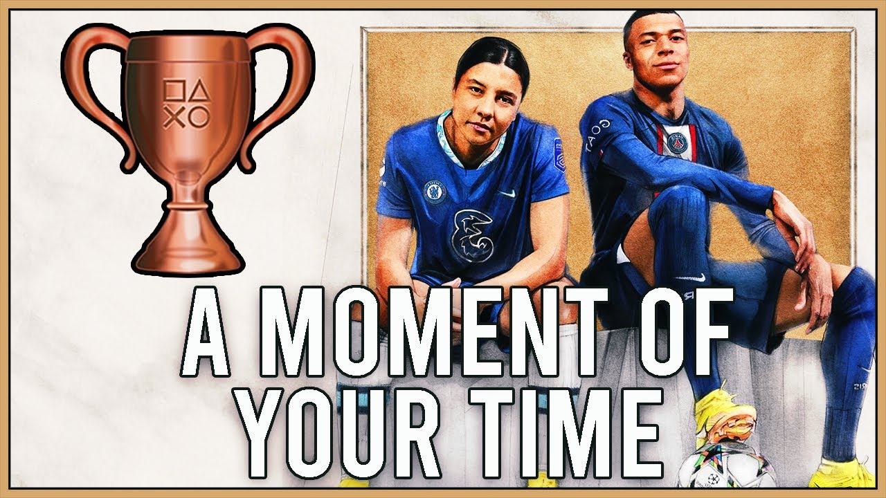 FIFA 23 - A Moment Of Your Time Trophy Guide