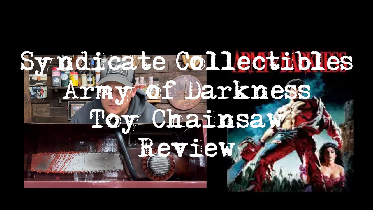 Syndicate Collectibles Army of Darkness toy chainsaw review