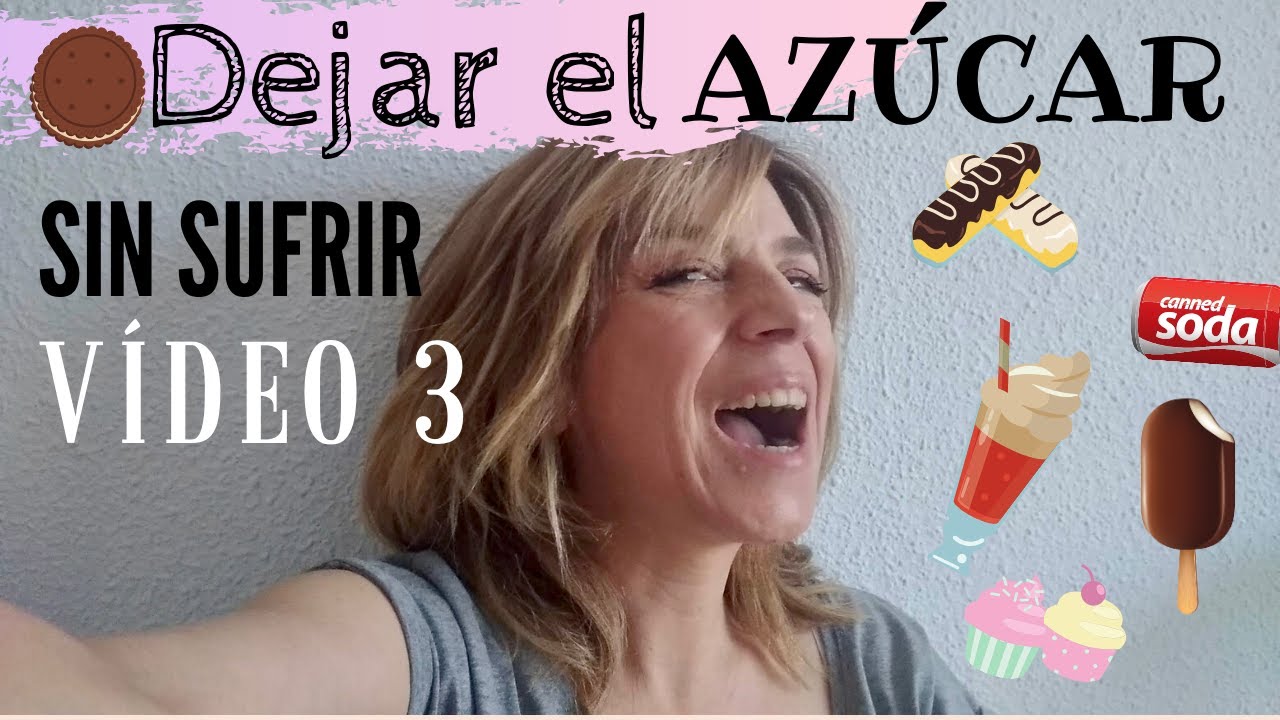 Cómo dejar de comer cosas dulces (vídeo 3 de dejar el azúcar)