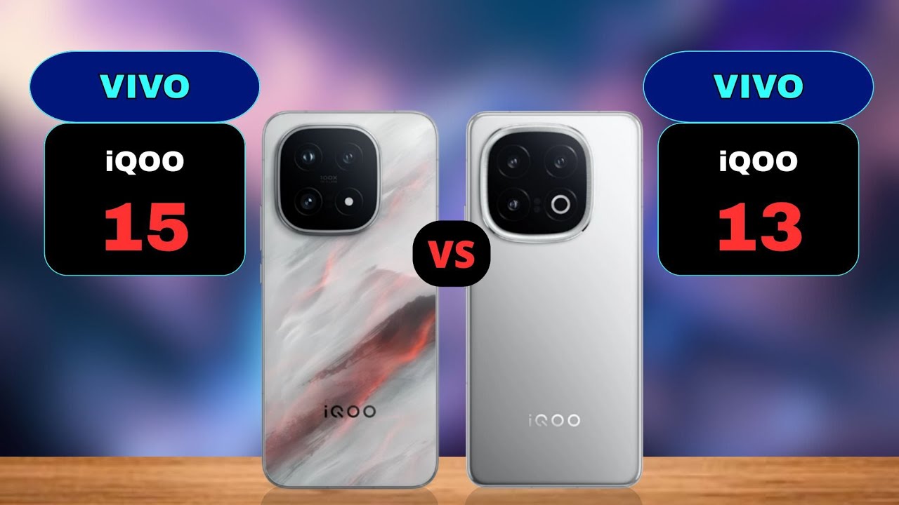 iQOO 15 vs iQOO 13 Comparison