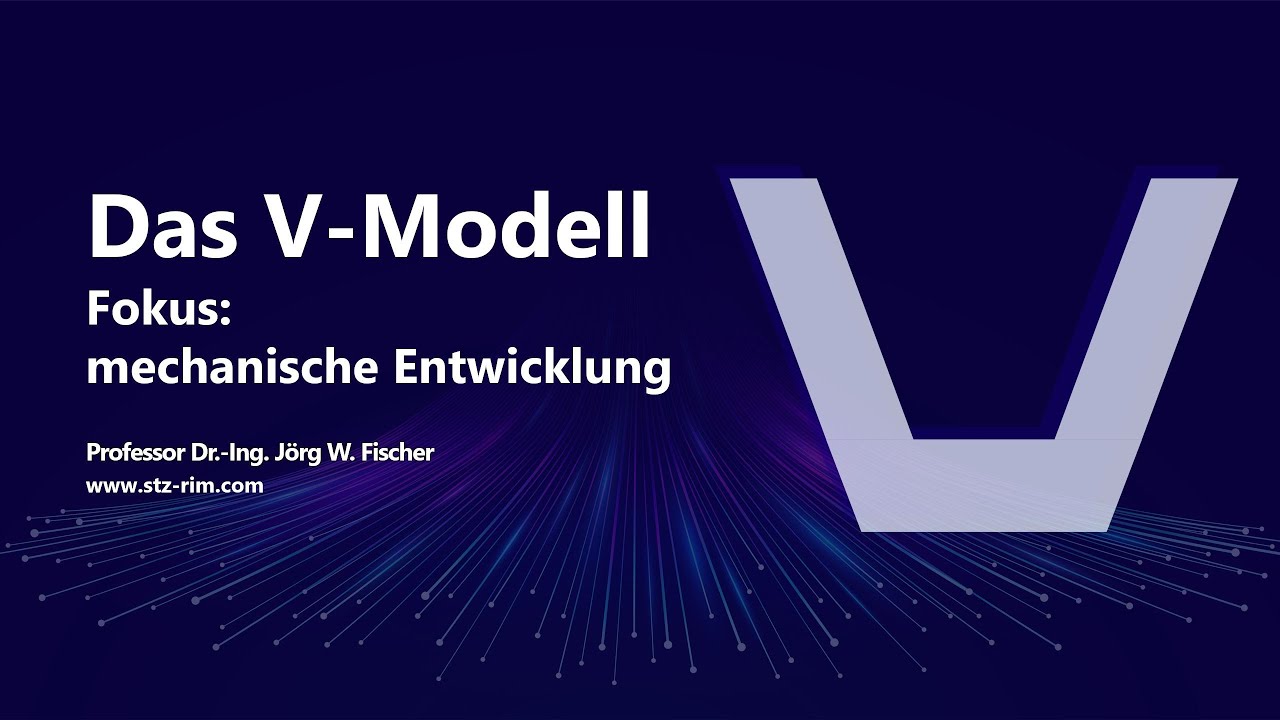 Das V-Modell Fokus: mechanische Entwicklung