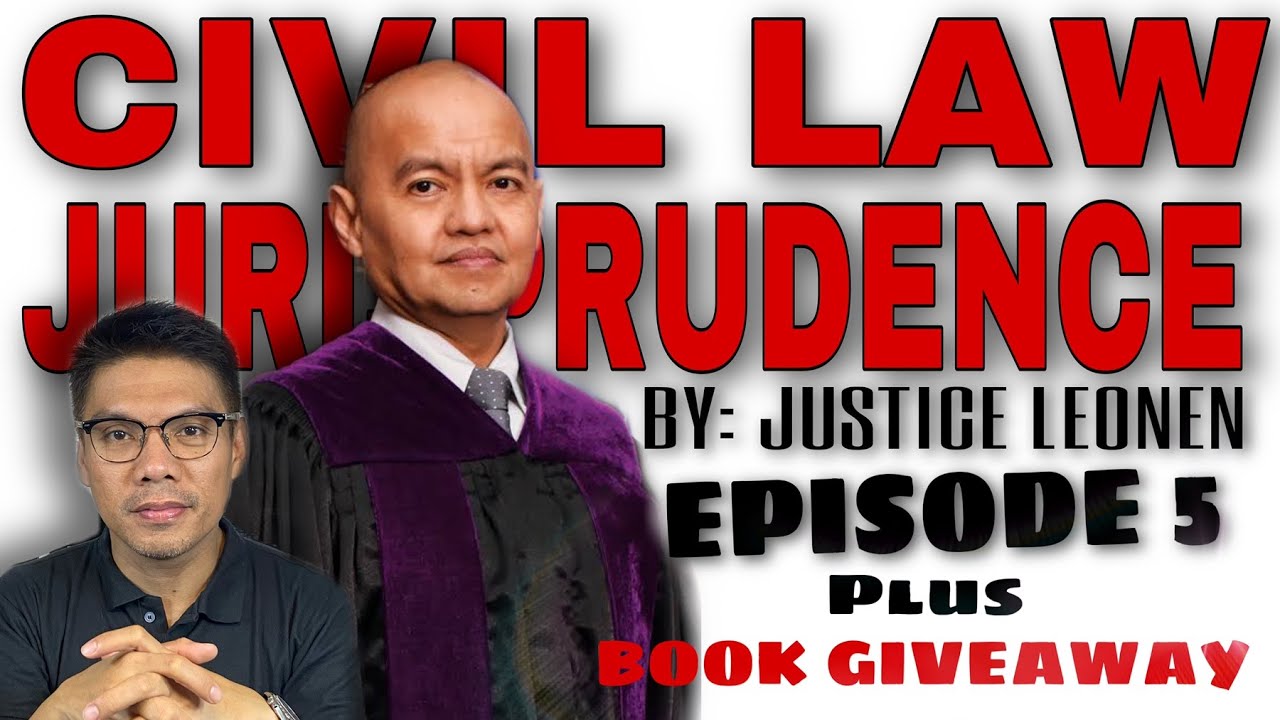 EPISODE 5: CIVIL LAW JURISPRUDENCE BY JUSTICE LEONEN PLUS BOOK GIVEAWAY!
