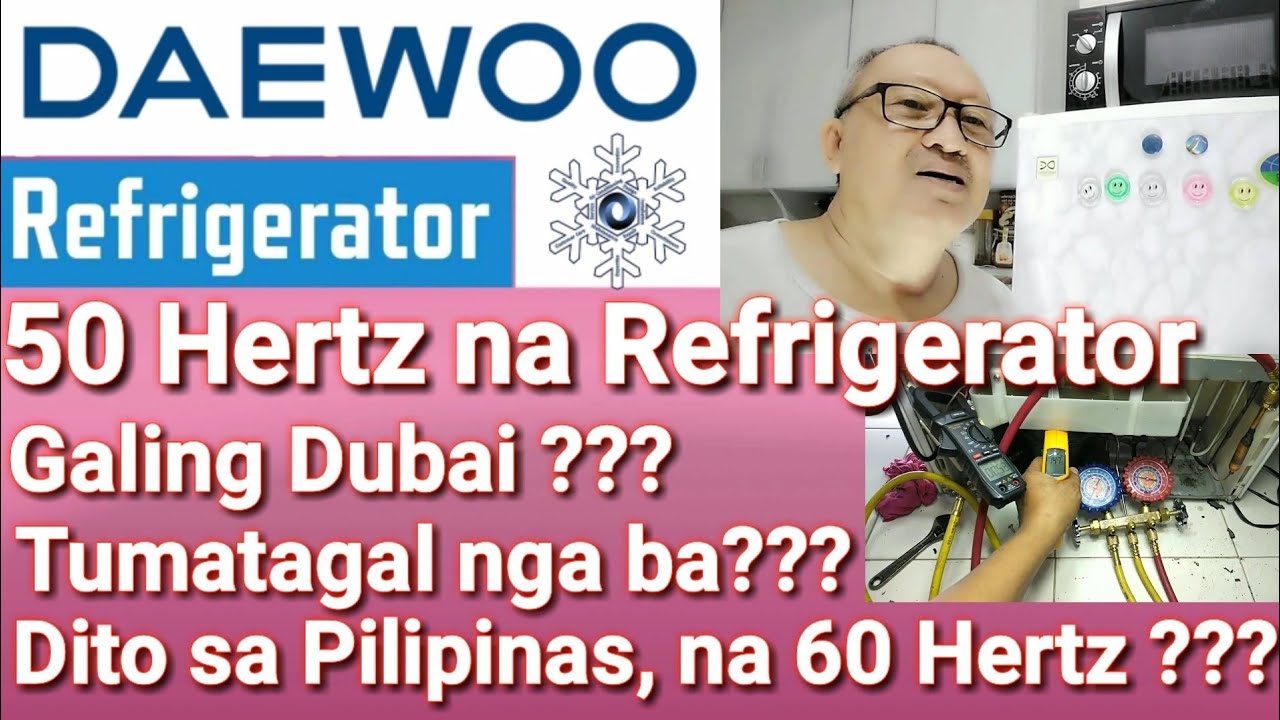 DAEWOO REFRIGERATOR | 50 Hertz ang Compressor | tatagal kaya??