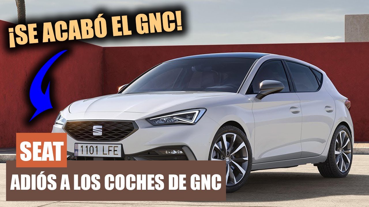 La MUERTE de los COCHES de GNC en España, SEAT dice ADIÓS al GAS NATURAL COMPRIMIDO