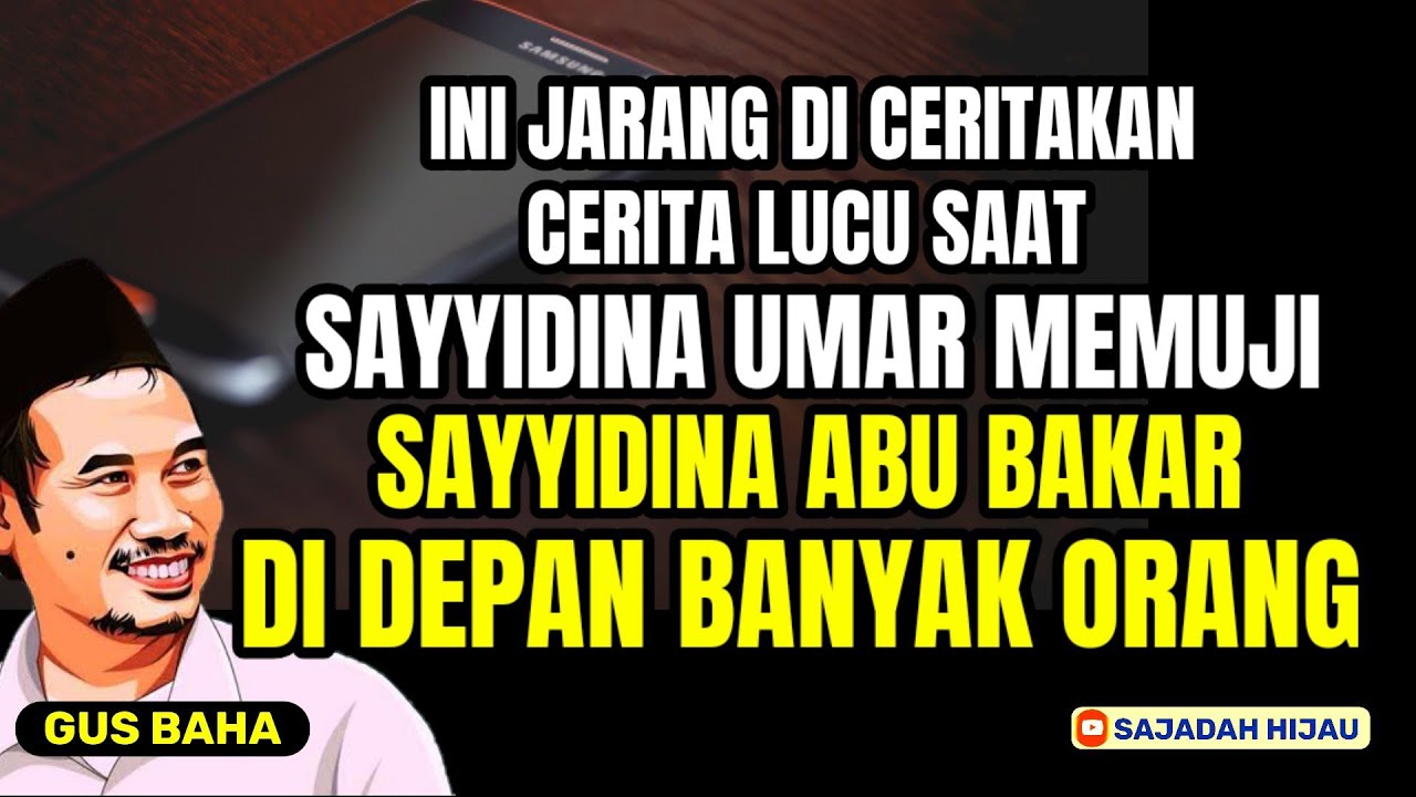 CERITA LUCU SAAT SAYYIDINA UMAR MEMUJI SAYYIDINA ABU BAKAR DI DEPAN BANYAK ORANG.