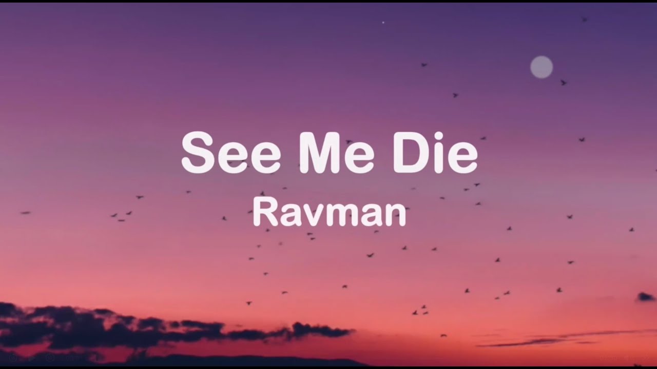 Ravman - See Me Die (Lyrics)