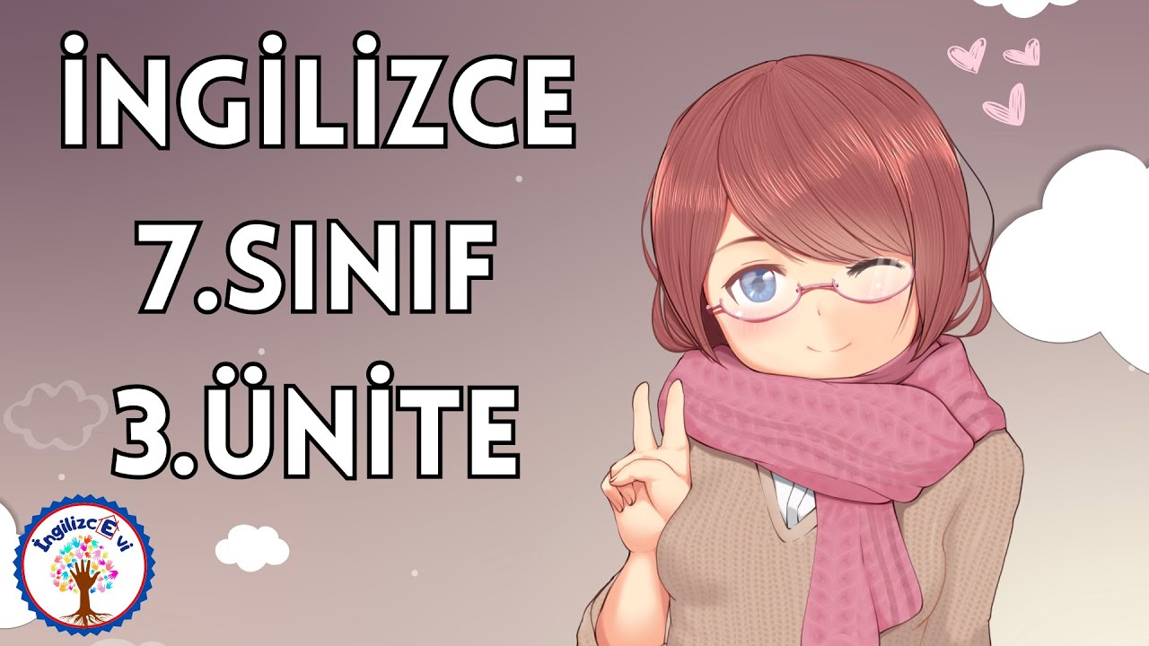 7.SINIF İNGİLİZCE 3.ÜNİTE KONU ANLATIMI