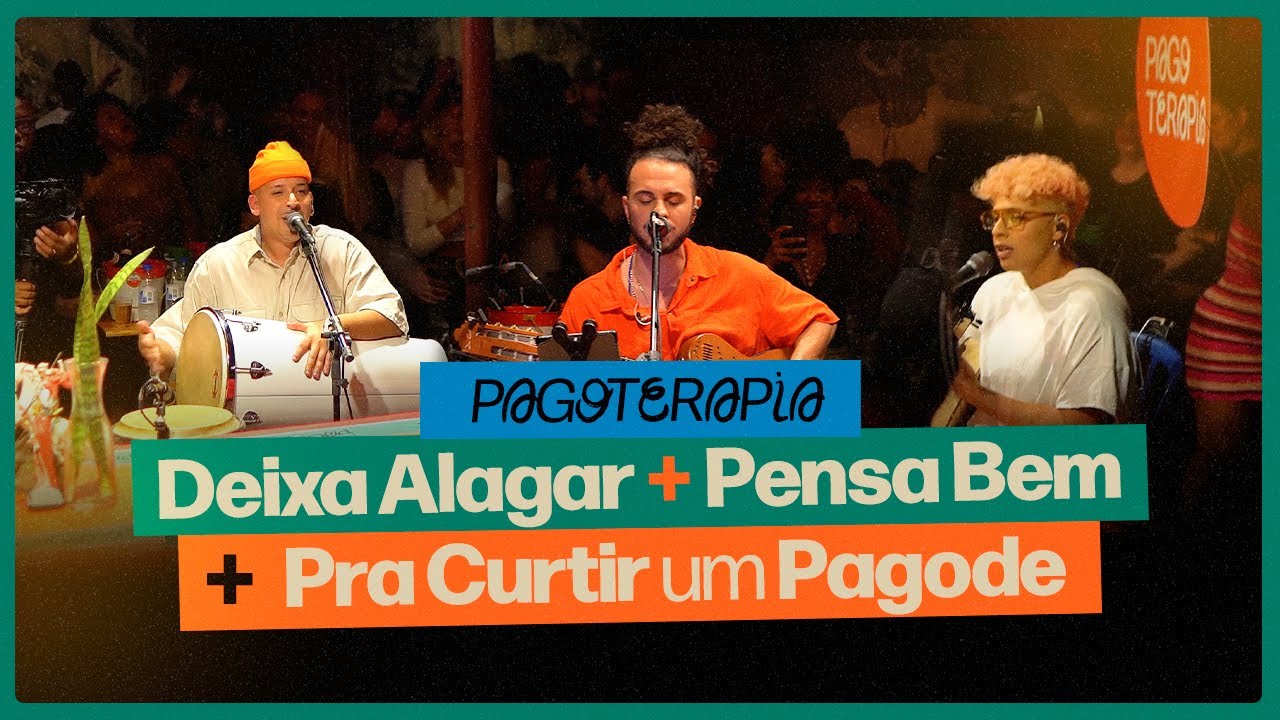 Deixa Alagar | Pensa Bem | Pra Curtir um Pagode - Pagoterapia (Quartou)