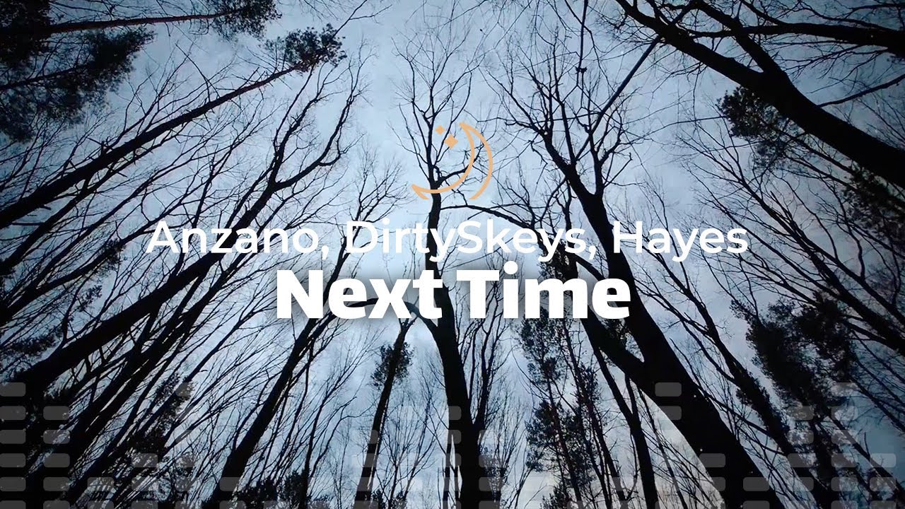 Anzano, DirtySkeys, Hayes - Next Time (lyrics)