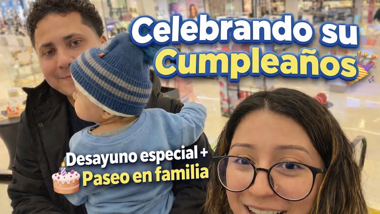 Día Especial con Mi Familia ✨ | Cumpleaños, Desayuno y Paseo 💙