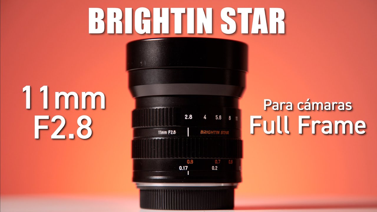 BRIGHTIN STAR 11mm f2.8 - ULTRA GRAN ANGULAR con 178º de CdV | REVIEW & TIMELAPSE