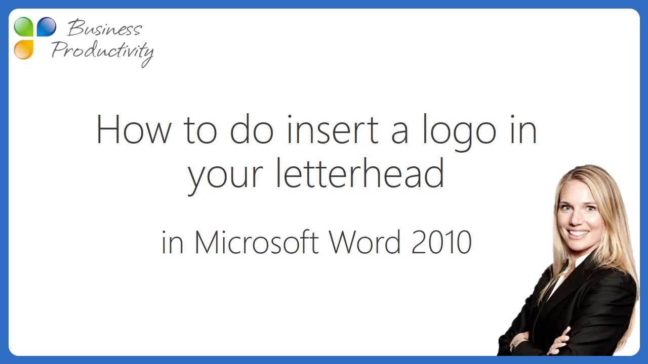 Как вставить логотип в фирменный бланк в Microsoft Word 2010?