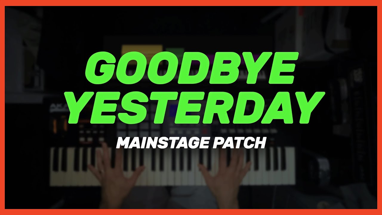 “GOODBYE YESTERDAY” Elevation Rhythm - Mainstage Song Specific Patch