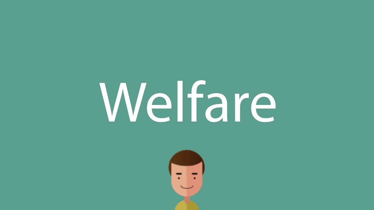 How to say Welfare