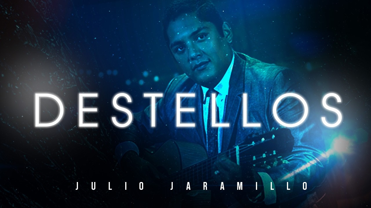 Destellos - Julio Jaramillo | Bolero Romántico Clásico | Letra Oficial