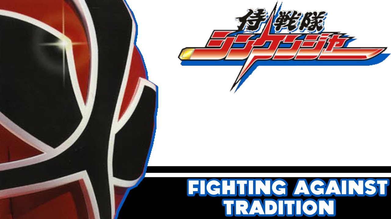 Fighting Against Tradition A Shinkenger Video Essay