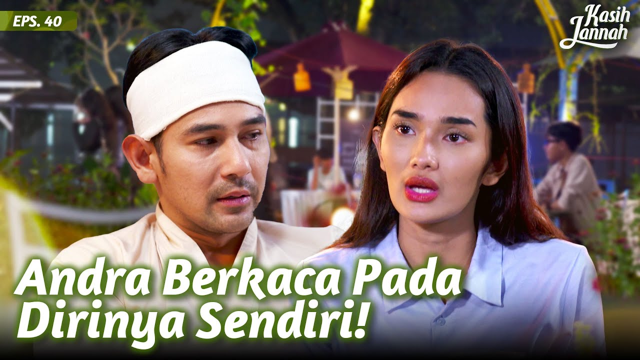Andra Merasa Berdosa Kepada Nurmala | KASIH JANNAH | Eps.40 (3/3)