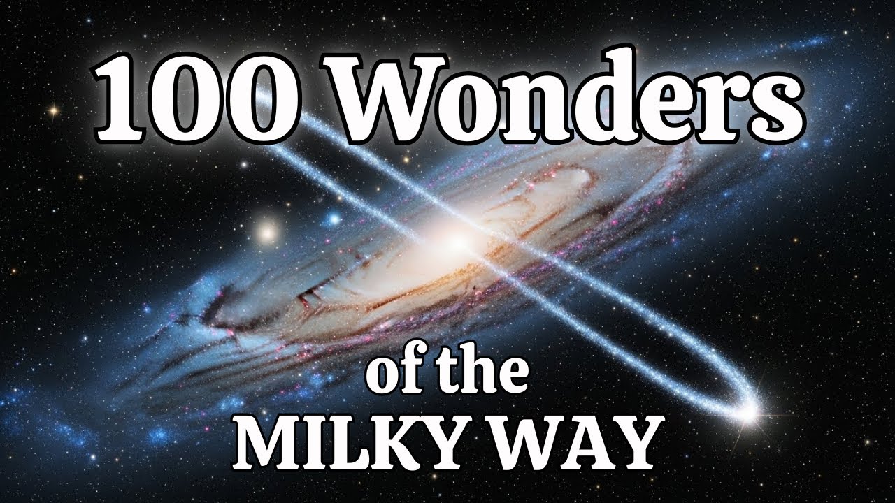 100 Wonders of The Milky Way Galaxy — Fall Asleep to Astronomy