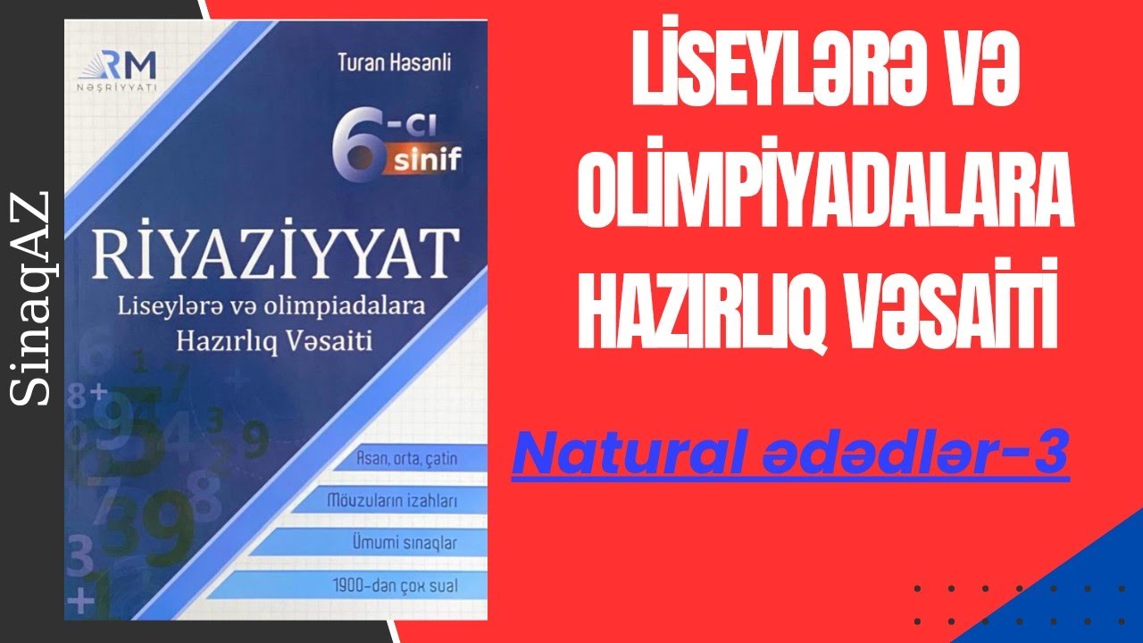 🥇Natural ədədlər-3 | liseylərə və olimpiyadalara hazırlıq  | 6-cı sinif | (Turan Həsənlinin kitabı)