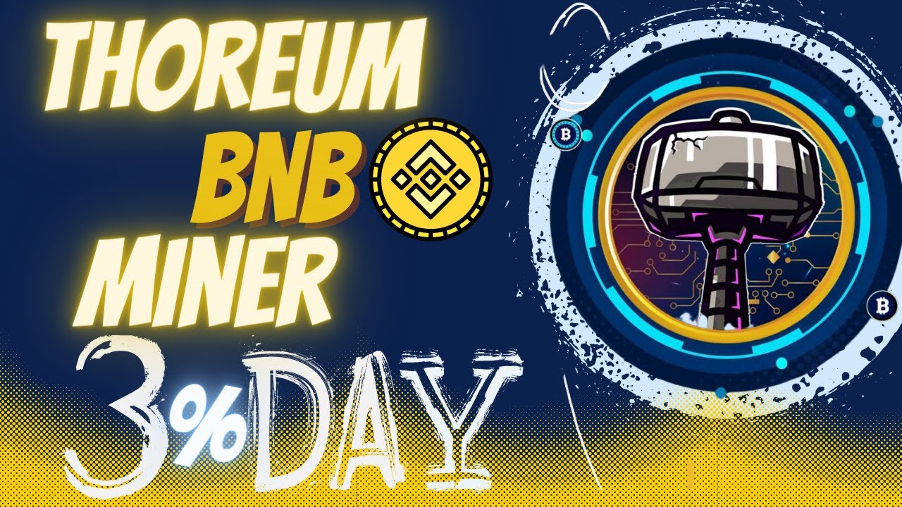 THOREUM BNB MINER 3% DAY #miner #roi #dapp #crypto #bsc #renditapassiva #defi #bnb