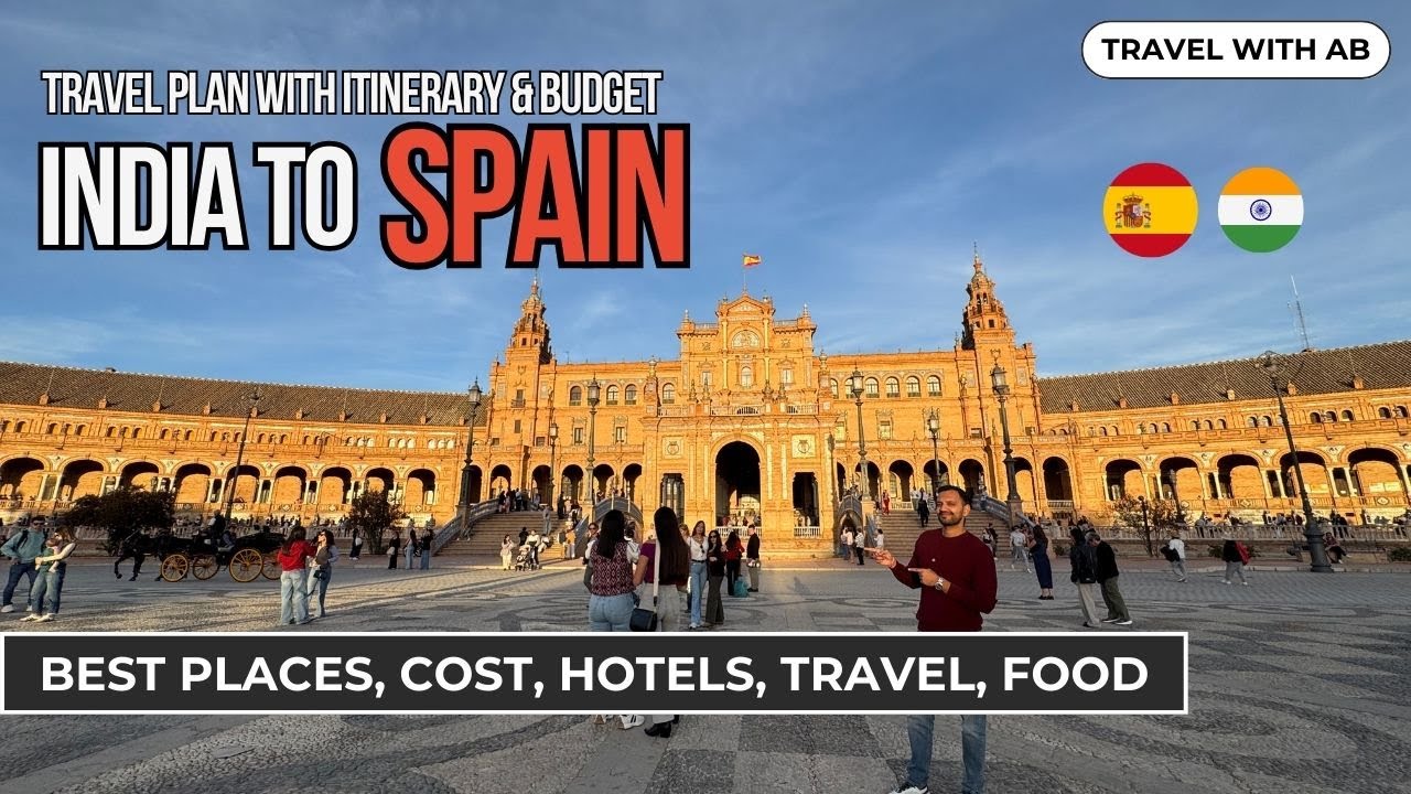 How to plan SPAIN Trip from INDIA | Budget, Itinerary, best time, food