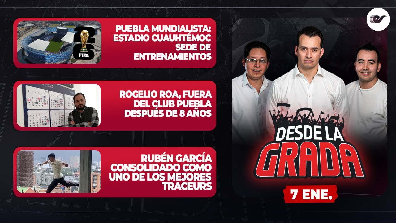 Desde La GRADA - 07 Enero