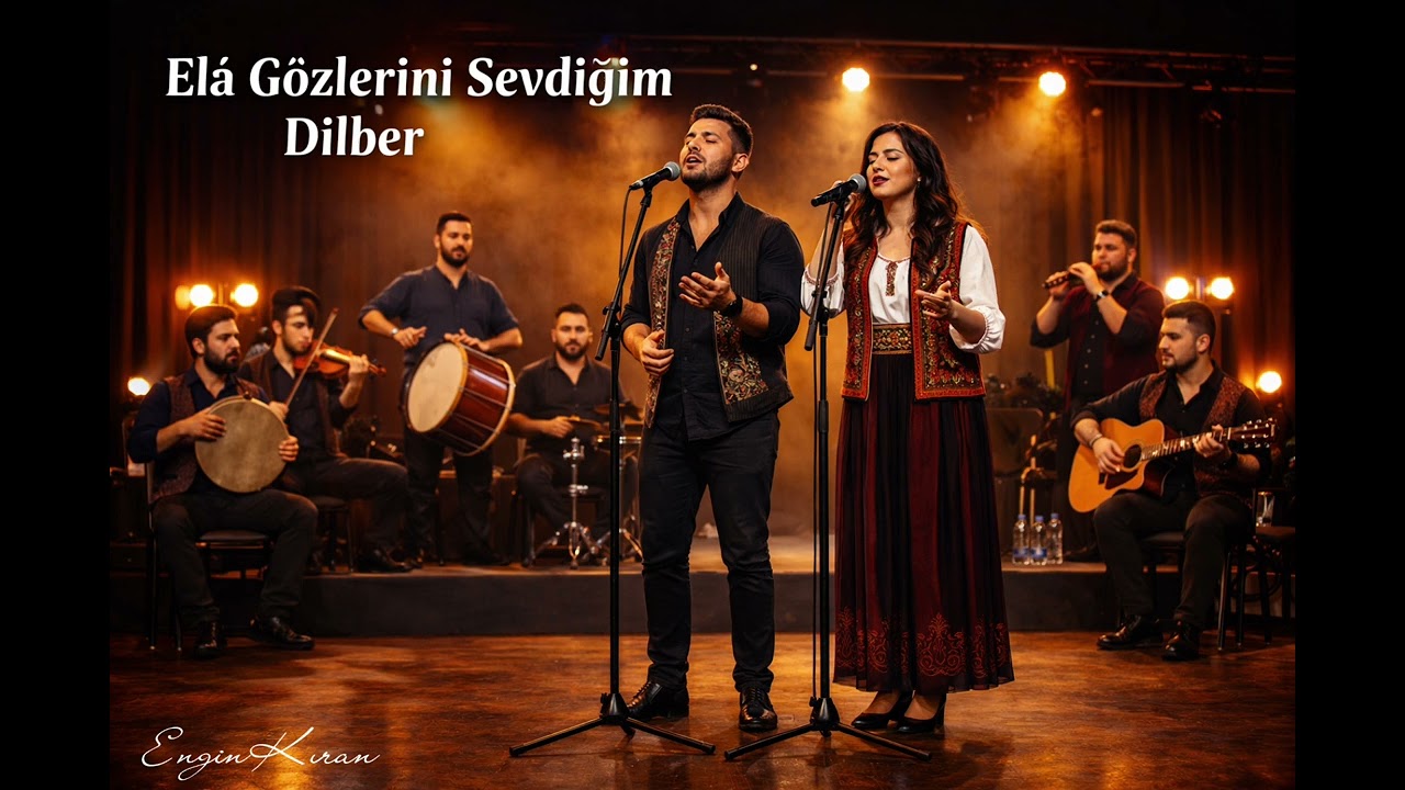 ELÂ GÖZLERİNİ SEVDİĞİM DİLBER (2026 YENI YORUM)
