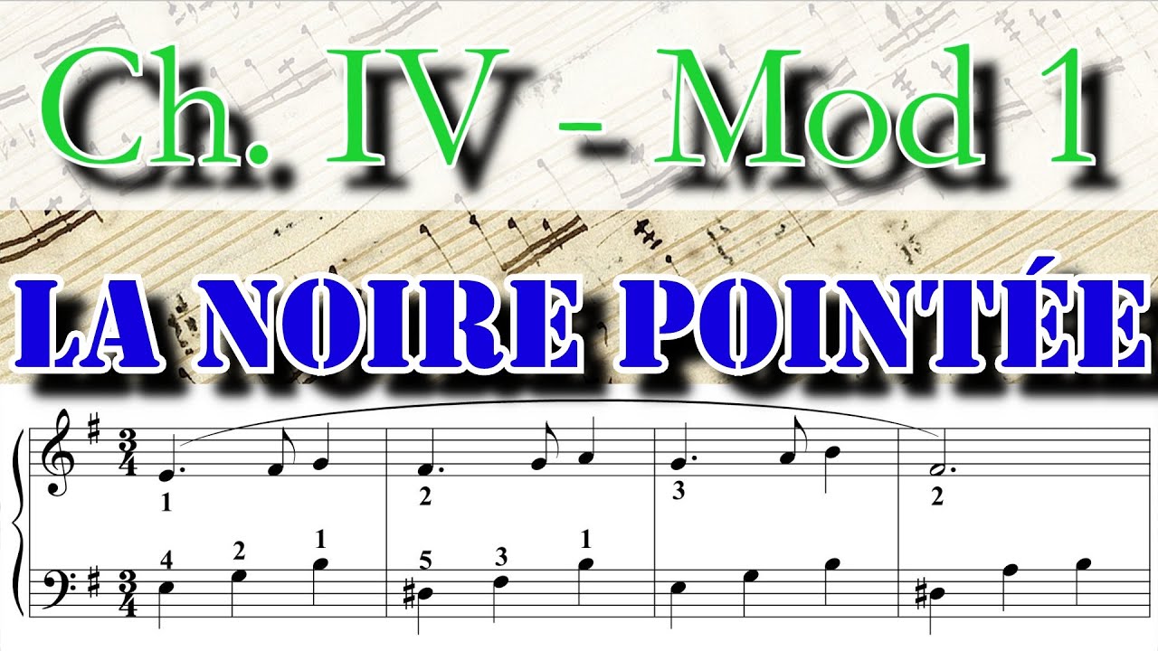 [4.1] Chapitre IV – Module 1 – La noire pointée