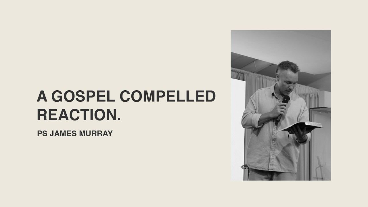 A GOSPEL COMPELLED REACTION | Ps James Murray | TRIBES