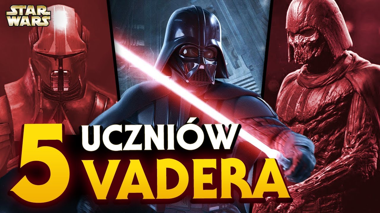 Pięciu uczniów Dartha Vadera. Kim byli? Dlaczego Imperator o nich nie wiedział? Star Wars Historie