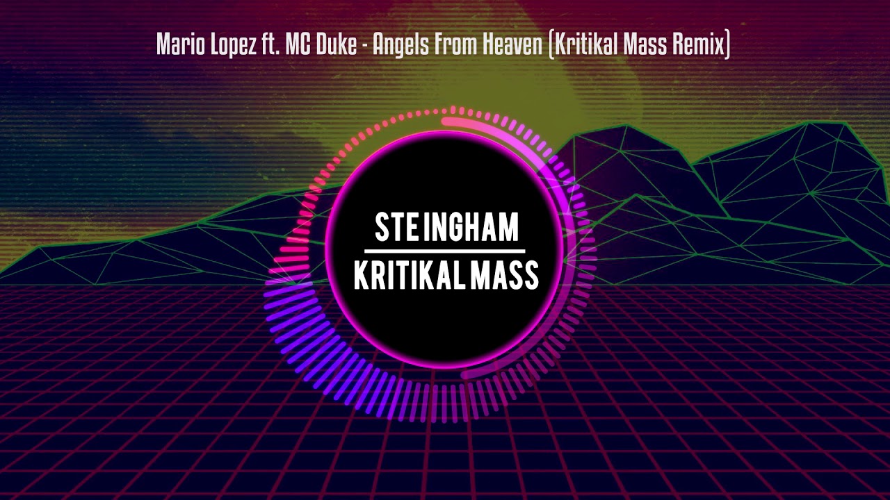 Mario Lopez ft. MC Duke - Angels From Heaven (Kritikal Mass Remix)