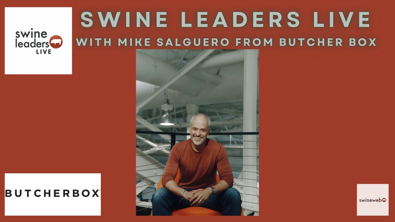 Swine Leaders Live: Mike Salguero of ButcherBox