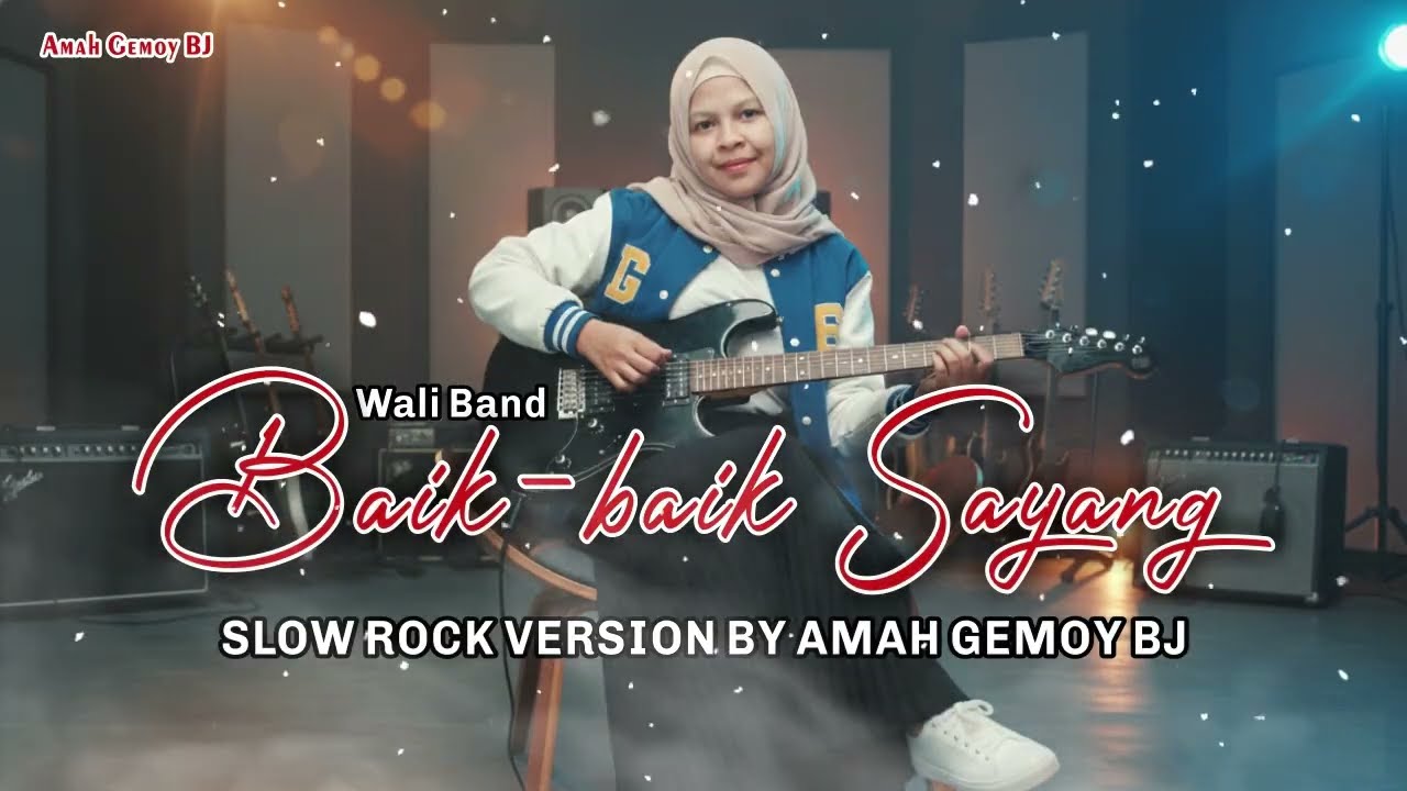 Baik Baik Sayang Slow Rock Version | Wali Band Cover Amah Gemoy BJ