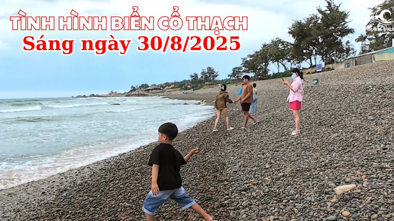 Tình Hình Biển Cổ Thạch Sáng Ngày 30 Tháng 8 2025 Có Vẻ Du Khách Chưa Đến Đông Dịp Lễ 2 Tháng 9