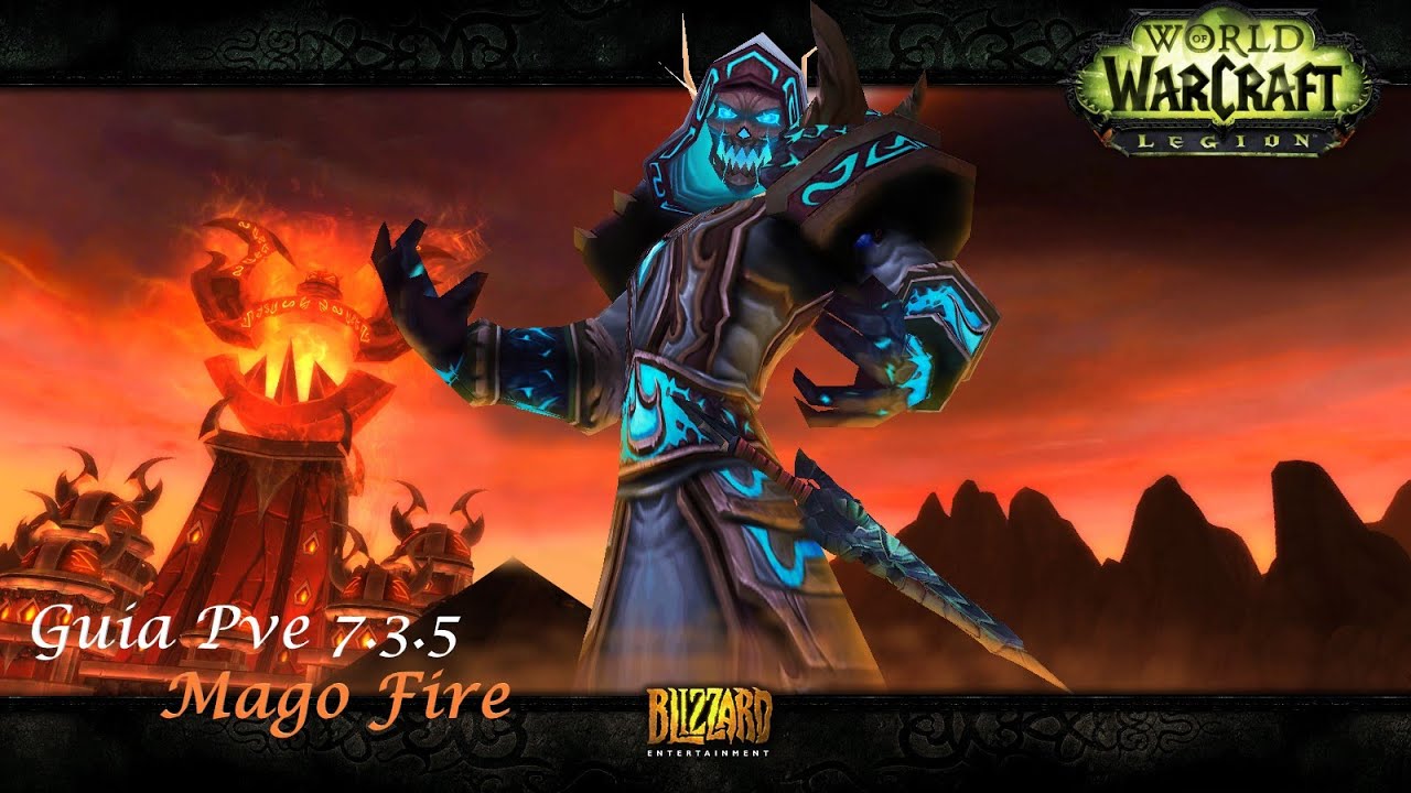 [Guía] Mago Fuego 7.3.5 :::: World of Warcraft Legión