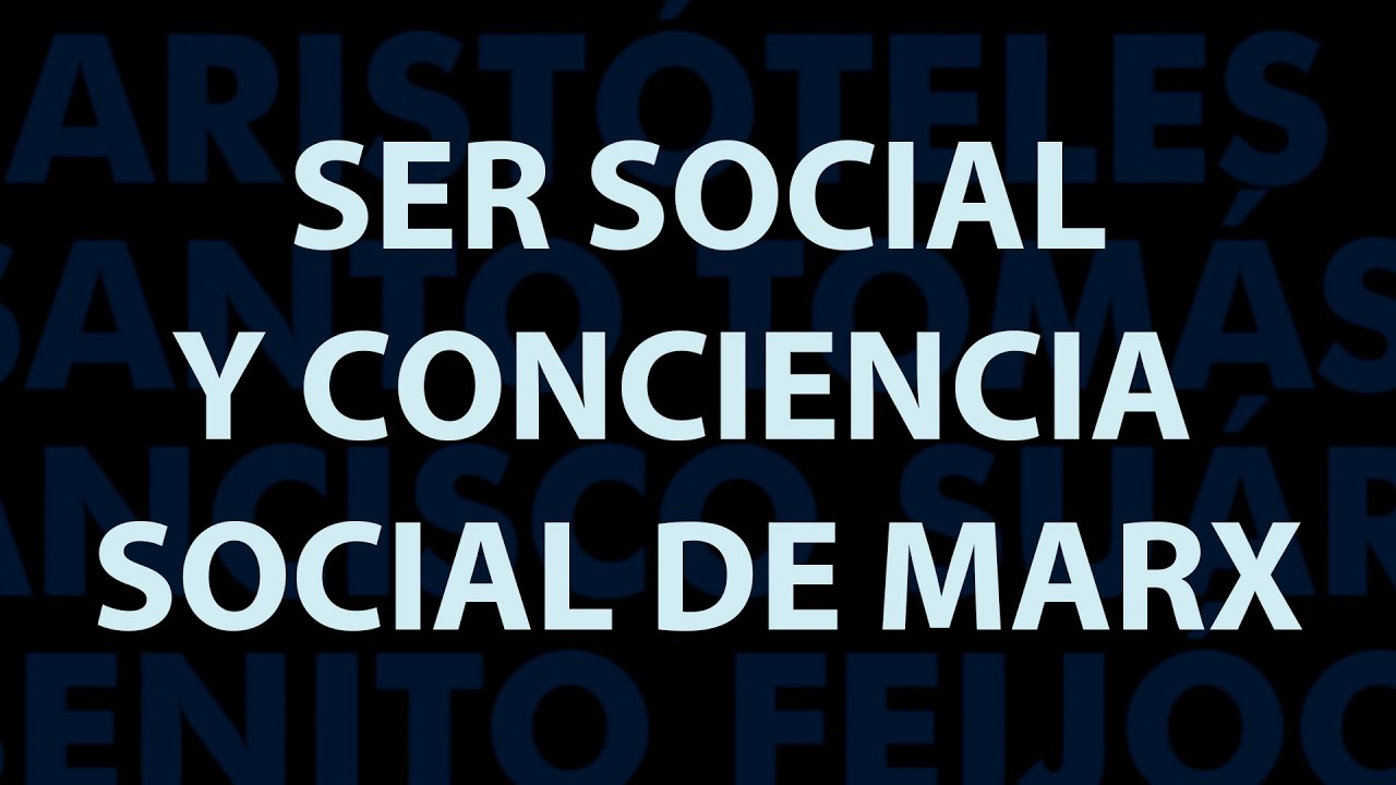 Ser social y Conciencia social de Marx