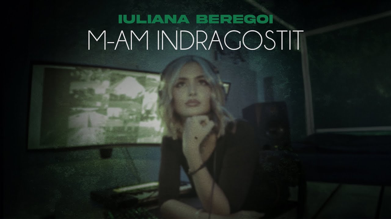Iuliana Beregoi - M-am indragostit (Official video )